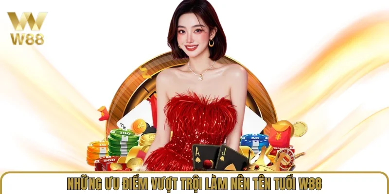 Link Vào W88 Mới Nhất 2026 - Trang Chủ W88.com Uy Tín univeris.io 31 Những ưu điểm vượt trội làm nên tên tuổi W88
